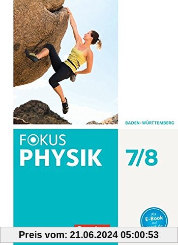 Fokus Physik - Neubearbeitung - Gymnasium Baden-Württemberg / 7./8. Schuljahr - Schülerbuch